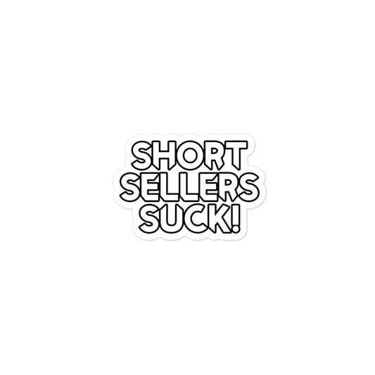 Short Sellers Suck- Bubble-free stickers