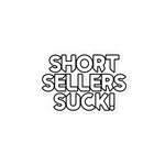 Short Sellers Suck- Bubble-free stickers