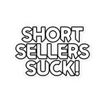 Short Sellers Suck- Bubble-free stickers