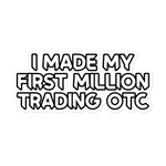 Made My First Million Trading OTC