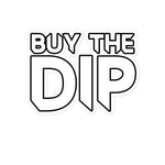 BUY THE DIP- Design Bubble-free Modern Stickers