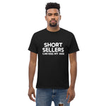 Short Sellers Can Kiss My Men's Classic Tee