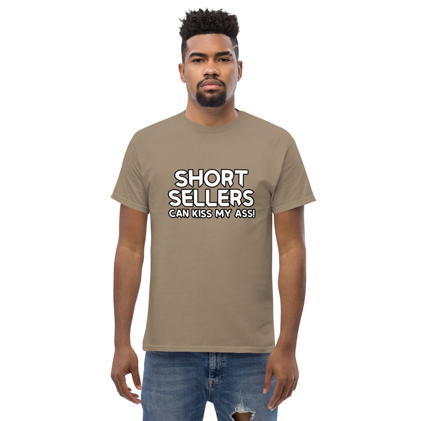 Short Sellers Can Kiss My Men's Classic Tee