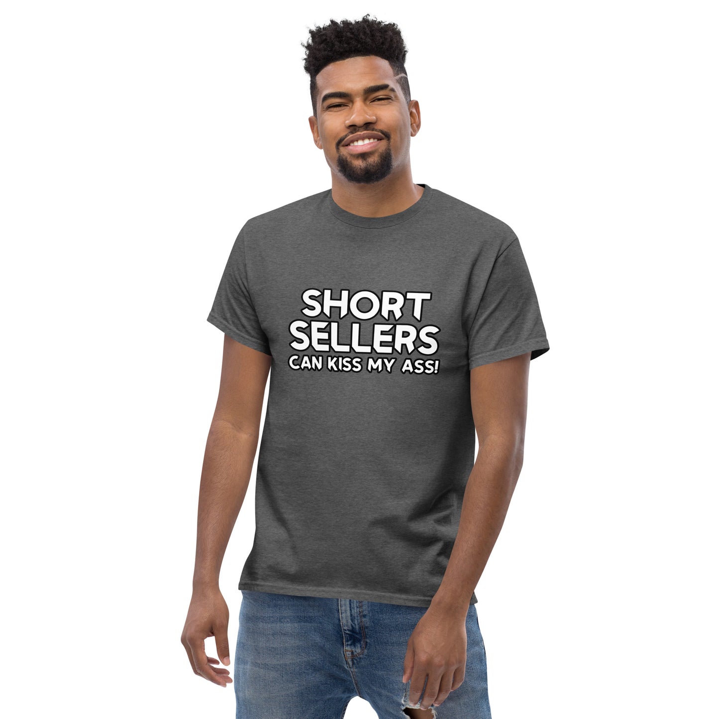 Short Sellers Can Kiss My Men's Classic Tee