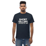 Short Sellers Can Kiss My Men's Classic Tee