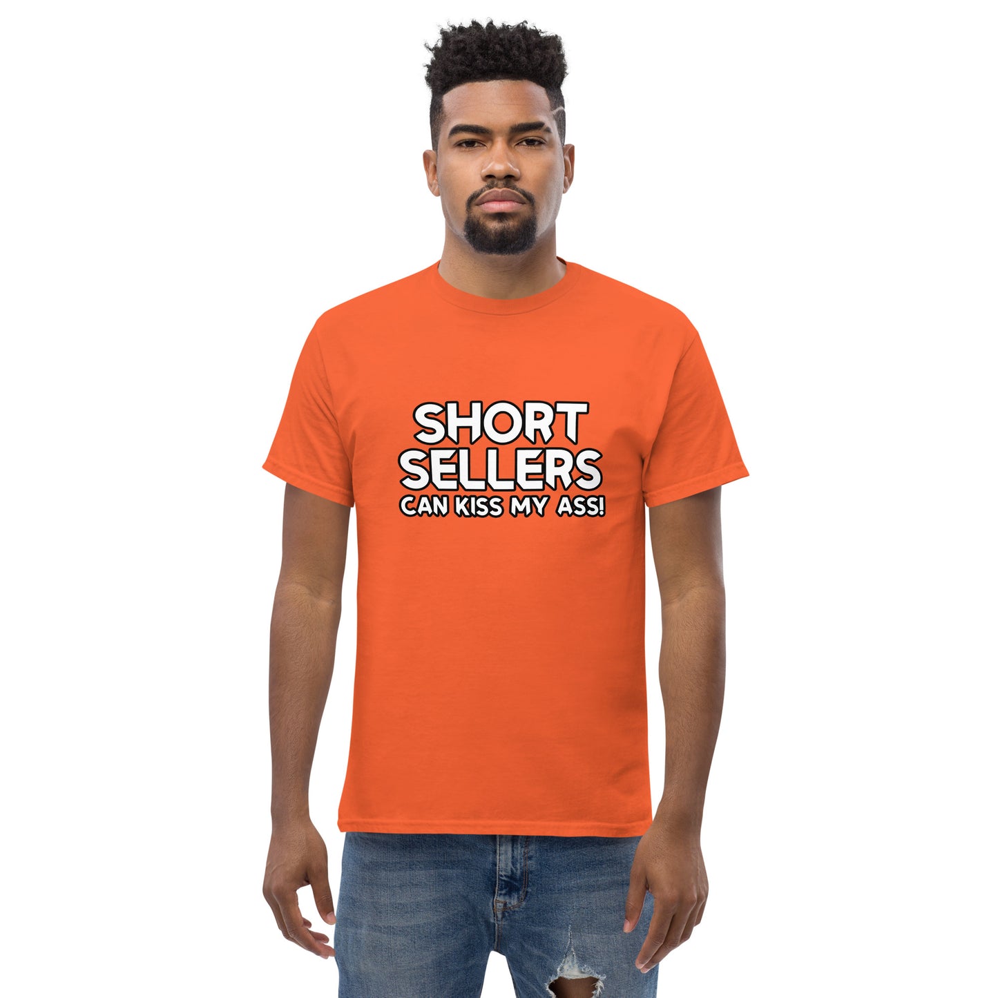 Short Sellers Can Kiss My Men's Classic Tee