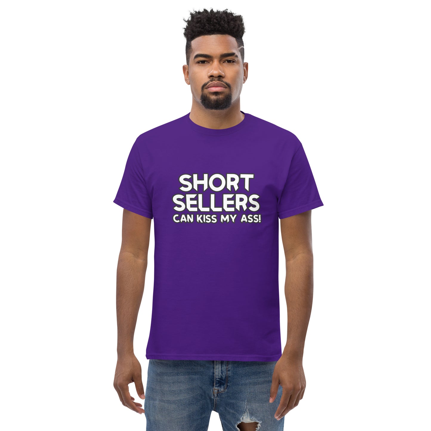 Short Sellers Can Kiss My Men's Classic Tee