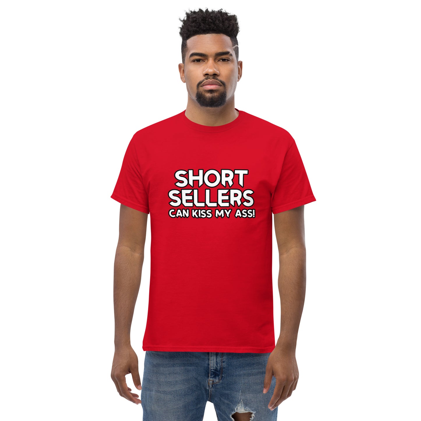 Short Sellers Can Kiss My Men's Classic Tee