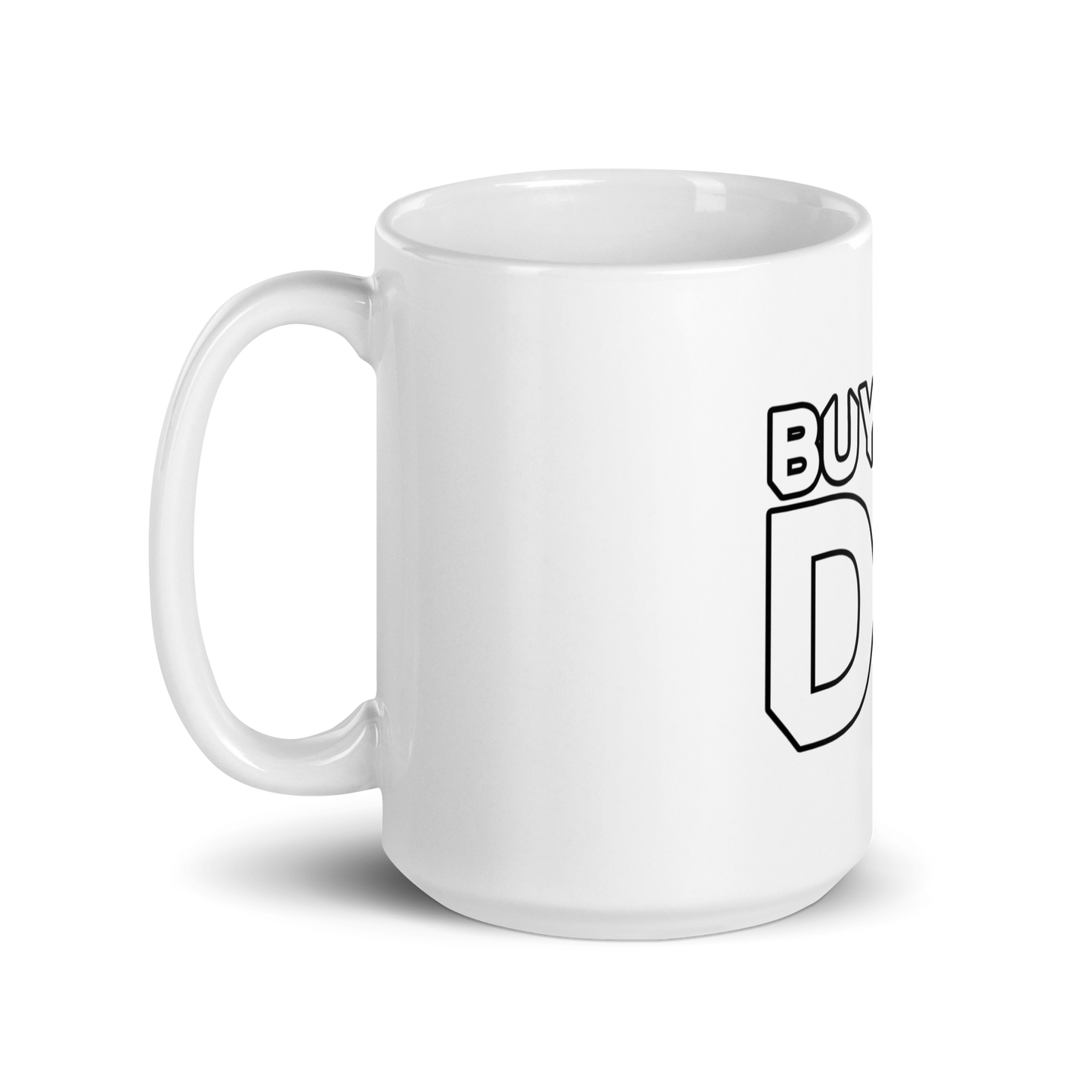 Buy The Dip- White Stylish Glossy Ceramic Mug